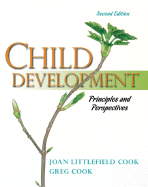 Child Development: Principles and Perspectives - Cook, Joan Littlefield, and Cook, Greg