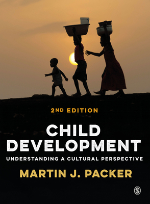 Child Development: Understanding A Cultural Perspective - Packer, Martin J.