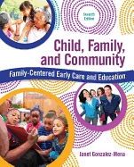 Child, Family, and Community: Family-Centered Early Care and Education