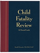 Child Fatality Review: An Interdisciplinary Guide and Photographic Reference