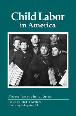 Child Labor in America - Mofford, Juliet H (Editor)