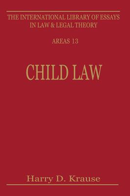 Child Law: Parent, Child, State - Krause, Harry D (Editor)