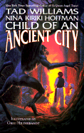 Child of an Ancient City - Williams, Tad, and Crosby, Rodney, and Hoffman, Nina Kiriki (Editor)