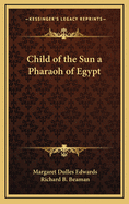 Child of the sun, a pharaoh of Egypt