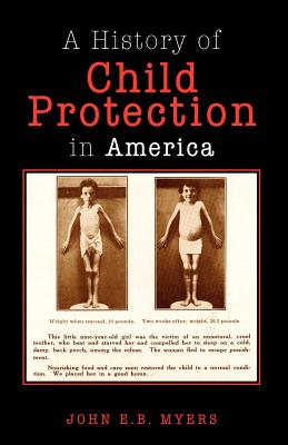 Child Protection in America - Myers, John E B, Dr., Jd