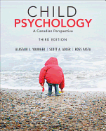 Child Psychology: A Canadian Perspective - Younger, Alastair, and Vasta, Ross, and Adler, Scott A