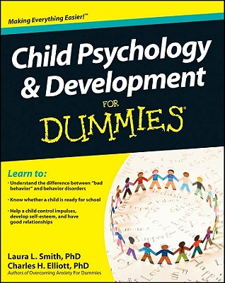 Child Psychology and Development For Dummies - Smith, Laura L., and Elliott, Charles H.