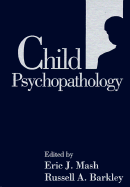 Child Psychopathology - Mash, Eric J, PhD (Editor), and Barkley, Russell A, PhD, Abpp (Editor)