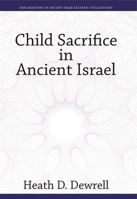 Child Sacrifice in Ancient Israel - Drewell, Heath
