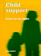 Child Support: Issues for the Future
