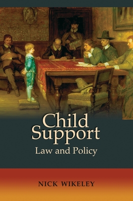 Child Support: Law and Policy - Wikeley, Nicholas