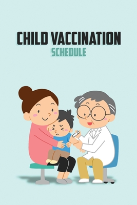 Child Vaccination Schedule: My Child's Health Record Keeper Log Book Vaccination Record Book for Babies Baby Health Log Personal Log Book - Kkarla