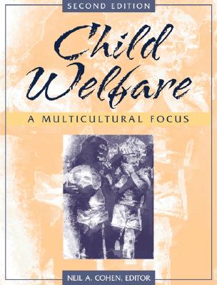 Child Welfare: A Multicultural Focus - Cohen, Neil a