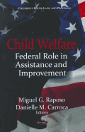 Child Welfare: Federal Role in Assistance & Improvement
