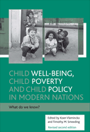 Child Well-Being, Child Poverty and Child Policy in Modern Nations: What Do We Know?