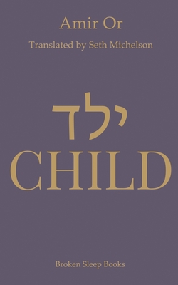 Child - Michelson, Seth (Translated by), and Or, Amir