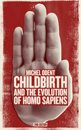 Childbirth and the Evolution of Homo Sapiens