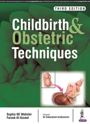 Childbirth & Obstetrics Techniques - Al-Azzawi, Farook, and Webster, Sophia