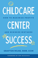 Childcare Center Success: How To Maximize Profits and Minimize Mistakes
