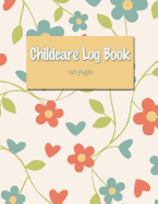 Childcare Log Book: For Nannies, Babysitters, Caretakers, 120 Pages 8.2x11