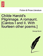 Childe Harold's Pilgrimage. a Romaunt. [Cantos I and II. with Fourteen Other Poems.]
