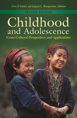 Childhood and Adolescence: Cross-Cultural Perspectives and Applications - Gielen, Uwe P (Editor), and Roopnarine, Jaipaul L (Editor)