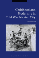 Childhood and Modernity in Cold War Mexico City