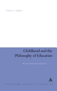 Childhood and the Philosophy of Education: An Anti-Aristotelian Perspective