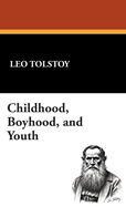 Childhood, Boyhood, and Youth