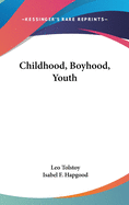 Childhood, Boyhood, Youth