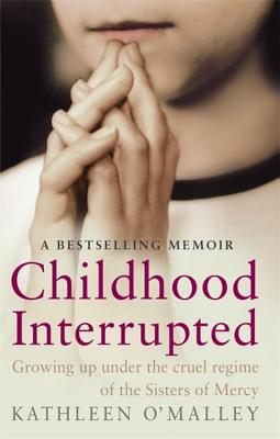 Childhood Interrupted - O'Malley, Kathleen