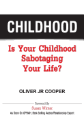 Childhood: Is Your Childhood Sabotaging Your Life?