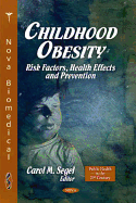 Childhood Obesity: Risk Factors, Health Effects, and Prevention