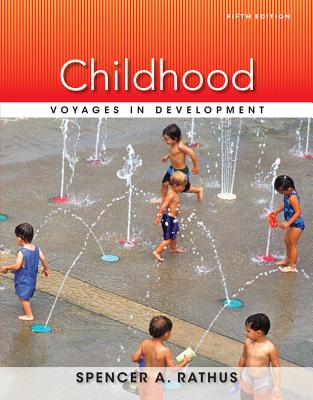 Childhood: Voyages in Development - Rathus, Spencer a