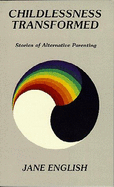 Childlessness Transformed: Stories of Alternative Parenting