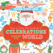 Children Activity Books. How to Draw the Symbols of Celebrations around the World. Bonus Pages Include Coloring and Color by Number Xmas Edition. Merry Activity Book for Kids of All Ages