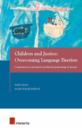 Children and Justice: Overcoming Language Barriers: Cooperation in Interpreter-Mediated Questioning of Minors