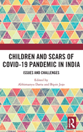 Children and Scars of COVID-19 Pandemic in India: Issues and Challenges