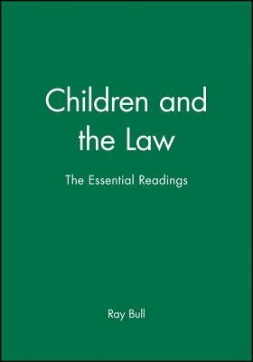 Children and the Law: The Essential Readings - Bull, Ray (Editor)