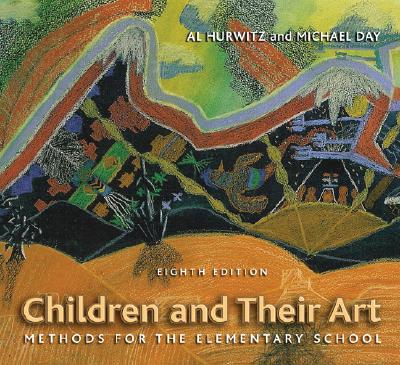 Children and Their Art: Methods for the Elementary School - Hurwitz, Al, and Day, Michael