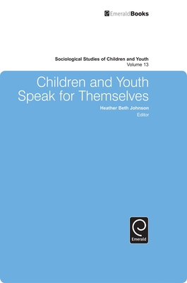 Children and Youth Speak for Themselves - Johnson, Heather Beth (Editor)