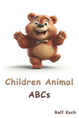 Children Animal ABCs: Introduce the ABC to your children in a fun and cute way - Koch, Ralf