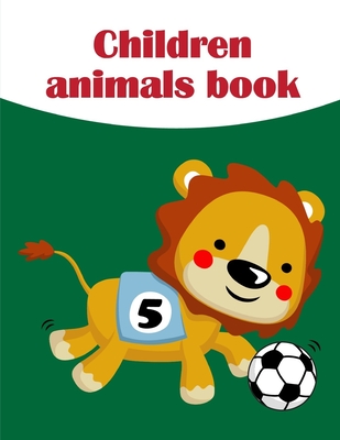 Children Animals Book: Easy Funny Learning for First Preschools and Toddlers from Animals Images - Mimo, J K