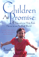 Children at Promise: 9 Principles to Help Kids Thrive in an At-Risk World--Turning Hard Knocks Into Opportunities for Success - Stuart, Tim, and Bostrom, Cheryl