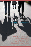 Children, Childhood, and Everyday Life: Children's Perspectives