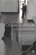 Children in Difficulty: A Guide to Understanding and Helping - Elliott, Julian, and Place, Maurice