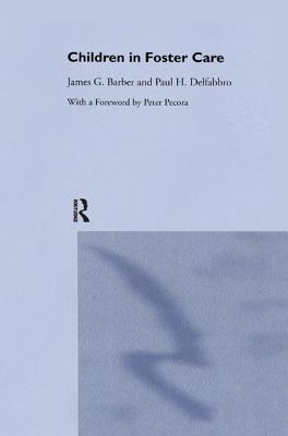 Children in Foster Care - Barber, James, and Delfabbro, Paul, and Gilbertson, Robyn