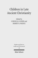 Children in Late Ancient Christianity - Horn, Cornelia (Editor), and Phenix, Robert (Editor)