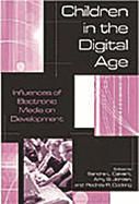 Children in the Digital Age: Influences of Electronic Media on Development