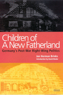 Children of a New Fatherland: Germany's Post-war Right Wing Politics